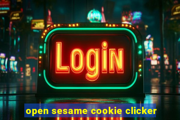 open sesame cookie clicker